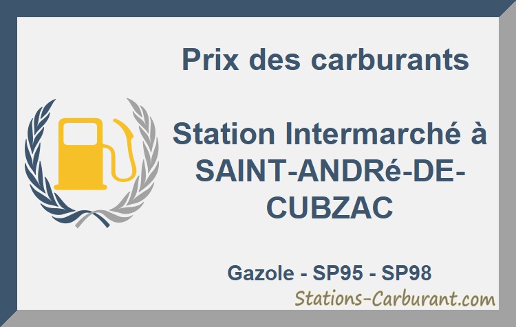 Station Intermarché à Saint-André-de-Cubzac - prix des carburants