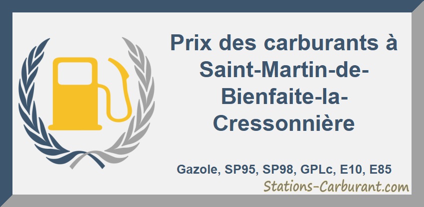 Prix des carburants à Saint-Martin-de-Bienfaite-la-Cressonnière
